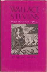 9780870494277-0870494279-Wallace Stevens: Words Chosen Out of Desire (Hodges Lectures)
