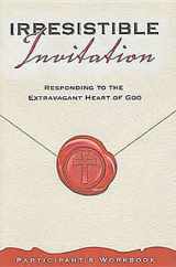 9780687648696-0687648696-Irresistible Invitation Participant's Workbook: Responding to the Extravagant Heart of God