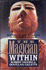 9780688095949-0688095941-The Magician Within: Accessing the Shaman in the Male Psyche