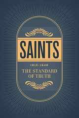 9781629728285-1629728284-Saints, The Standard of Truth, 1815-1846