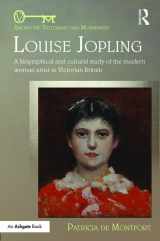 9781472467393-1472467396-Louise Jopling: A Biographical and Cultural Study of the Modern Woman Artist in Victorian Britain (Among the Victorians and Modernists)