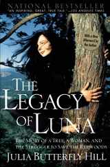 9780062516596-0062516590-The Legacy of Luna: The Story of a Tree, a Woman and the Struggle to Save the Redwoods