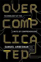 9781591847762-1591847761-Overcomplicated: Technology at the Limits of Comprehension