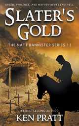 9781639779185-1639779183-Slater's Gold: A Christian Western Novel (Matt Bannister)