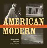 9780520265622-0520265629-American Modern: Documentary Photography by Abbott, Evans, and Bourke-White