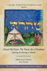 9780939144716-0939144719-Chesed Shel Emet: The Truest Act of Kindness, Exploring the Meaning of Taharah