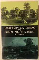 9780486267371-0486267377-Landscape Gardening and Rural Architecture