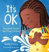 9781645470953-1645470954-It's OK: Being Kind to Yourself When Things Feel Hard