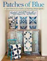 9781604689105-1604689102-Patches of Blue: 17 Quilt Patterns and a Gallery of Inspiring Antique Quilts