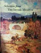 9780982120132-0982120133-Selections from the Irvine Museum, Second Edition