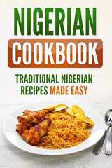 9781798148020-1798148021-Nigerian Cookbook: Traditional Nigerian Recipes Made Easy