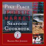 9781580086806-1580086802-Pike Place Public Market Seafood Cookbook