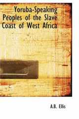 9780554391434-0554391430-Yoruba-Speaking Peoples of the Slave Coast of West Africa