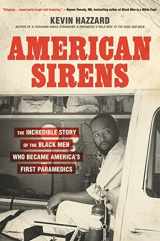 9780306926075-0306926075-American Sirens: The Incredible Story of the Black Men Who Became America's First Paramedics