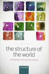 9780198776666-0198776667-The Structure of the World: Metaphysics and Representation