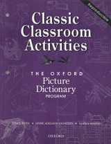 9780194351867-0194351866-Classic Classroom Activities (The Oxford Picture Dictionary Program) (The ^AOxford Picture Dictionary Program)