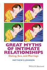 9781118521274-1118521277-Great Myths of Intimate Relationships: Dating, Sex, and Marriage (Great Myths of Psychology)