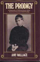 9780525244042-0525244042-The Prodigy: A Biography of William James Sidis, America's Greatest Child Prodigy
