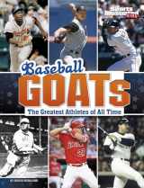 9781663975478-1663975477-Baseball Goats: The Greatest Athletes of All Time (Sports Illustrated Kids: Goats)