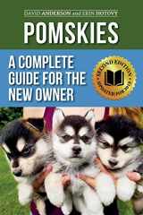 9781079990973-1079990976-Pomskies: A Complete Guide for the New Owner: Training, Feeding, and Loving your New Pomsky Dog (Second Edition)
