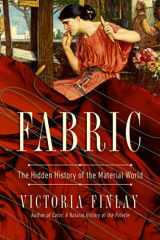 9781639363902-1639363904-Fabric: The Hidden History of the Material World