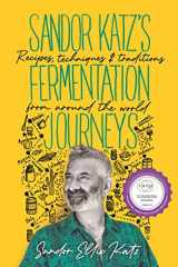 9781645020349-1645020347-Sandor Katz’s Fermentation Journeys: Recipes, Techniques, and Traditions from around the World