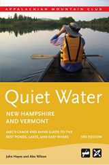9781934028353-1934028355-Quiet Water New Hampshire and Vermont: AMC’s Canoe And Kayak Guide To The Best Ponds, Lakes, And Easy Rivers (Quiet Water Series)