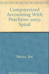 9780763819477-0763819476-Computerized Accounting With Peachtree 2003 : Spiral