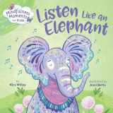 9781984894106-1984894102-Mindfulness Moments for Kids: Listen Like an Elephant