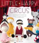 9781446306789-144630678X-Little Happy Circus: 12 Amigurumi Crochet Toy Patterns for Your Favourite Circus Performers