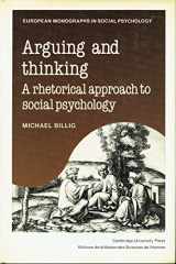 9780521327893-052132789X-Arguing and Thinking: A Rhetorical Approach to Social Psychology (European Monographs in Social Psychology)