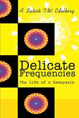 9780595243020-0595243029-Delicate Frequencies: The life of a Sannyasin (Spanish Edition)