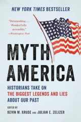 9781541604667-1541604660-Myth America: Historians Take On the Biggest Legends and Lies About Our Past