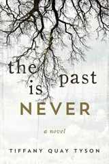 9781510726826-1510726829-The Past Is Never: A Novel