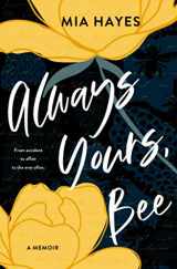 9781736307304-1736307304-Always Yours, Bee: From accident to affair to the ever after