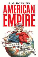 9780691196879-0691196877-American Empire: A Global History (America in the World, 25)