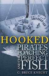 9781594861109-1594861102-Hooked: Pirates, Poaching, and the Perfect Fish