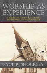 9781622881857-1622881850-Worship as Experience: An Inquiry into John Dewey's Aesthetics, the Community, and the Local Church