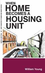9781792305177-1792305176-When Home Becomes a Housing Unit