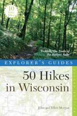 9780881509700-0881509701-Explorer's Guide 50 Hikes in Wisconsin: Trekking the Trails of the Badger State (Explorer's 50 Hikes)