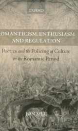9780198187578-0198187572-Romanticism, Enthusiasm, and Regulation: Poetics and the Policing of Culture in the Romantic Period