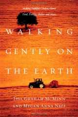 9780830832996-0830832998-Walking Gently on the Earth: Making Faithful Choices About Food, Energy, Shelter and More