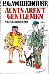 9780214200472-0214200477-Aunts aren't gentlemen: A Jeeves and Bertie story