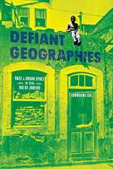 9780822946007-0822946009-Defiant Geographies: Race and Urban Space in 1920s Rio de Janeiro (Pitt Illuminations)