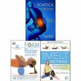 9789123839834-912383983X-MELT Method, Foam Roller Exercises and Sciatica 3 Books Collection Set