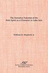 9780788500206-0788500201-The Narrative Function of the Holy Spirit as a Character in Luke-Acts