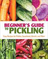 9781638780854-1638780854-Beginner's Guide to Pickling: Easy Recipes for Pickles, Sauerkraut, Kimchi, and More