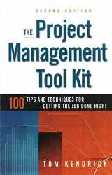 9780814414767-0814414761-The Project Management Tool Kit: 100 Tips and Techniques for Getting the Job Done Right