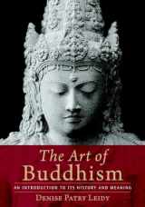 9781590306703-1590306708-The Art of Buddhism: An Introduction to Its History and Meaning