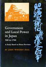 9780691030197-0691030197-Government and Local Power in Japan 500-1700
